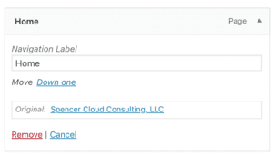 "Home" menu item with exapanded options, showing "Navigation Label" field with text "Home", "Original:" field showing a link with text "Spencer Cloud Consulting, LLC", and "Remove" and "Cancel" links below everything